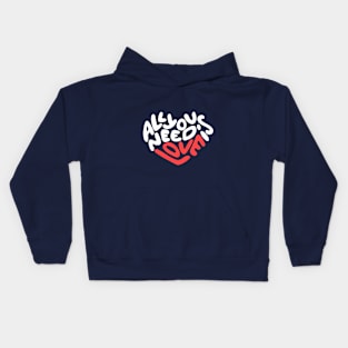 All You Need Is Love Typography Design Kids Hoodie